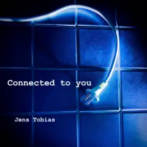 Connected to you