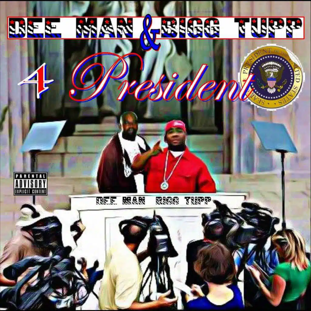 Dee Man & Bigg Tupp 4 President