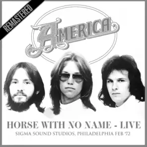 Horse With No Name (Live At Sigma Sound Studios, Philadelphia Feb '72)