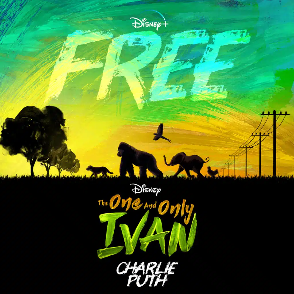 Free (From Disney's "The One And Only Ivan")