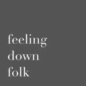 Feeling Down Folk
