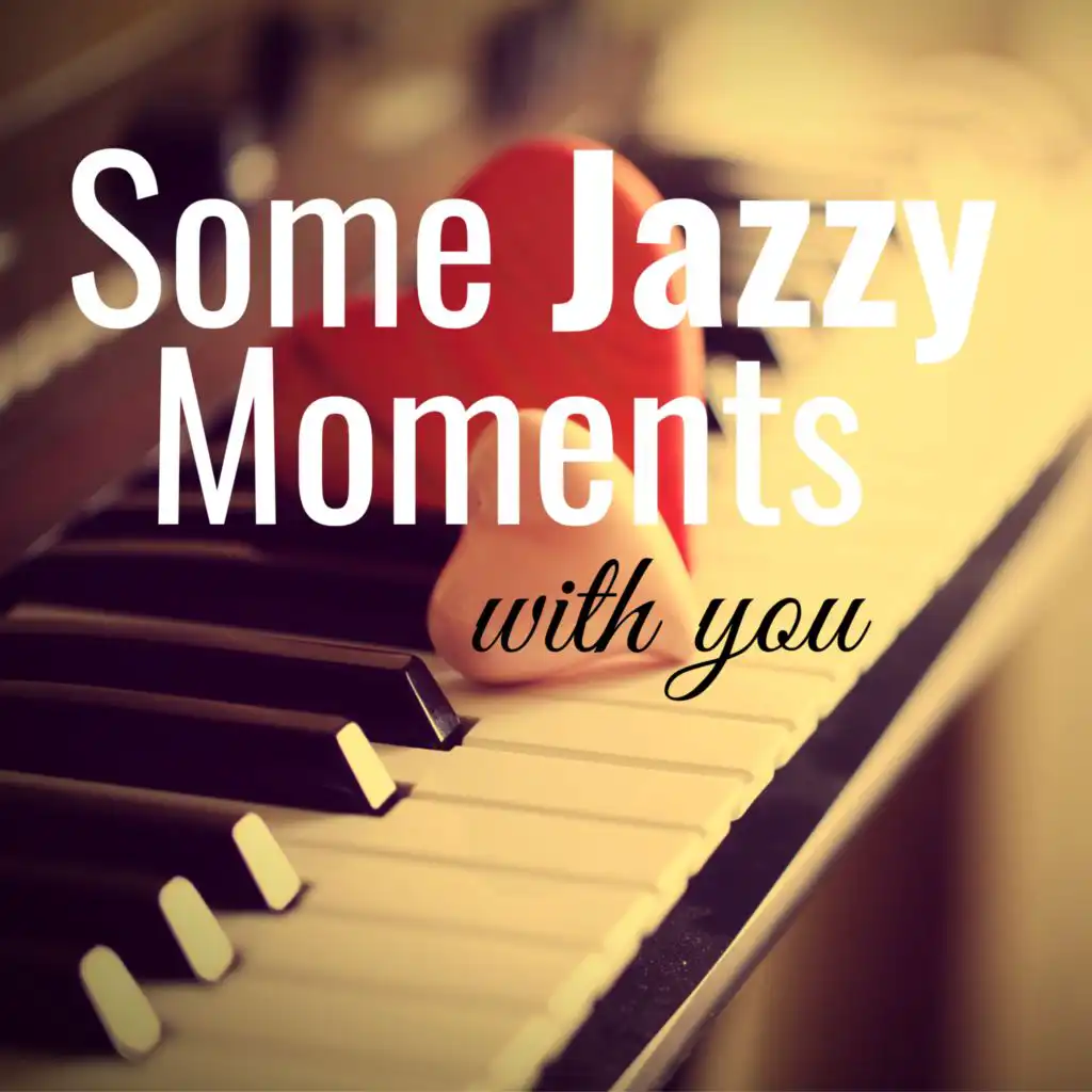 Some Jazzy Moments with You