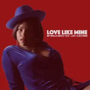 Love Like Mine (feat. Lady Albatross)