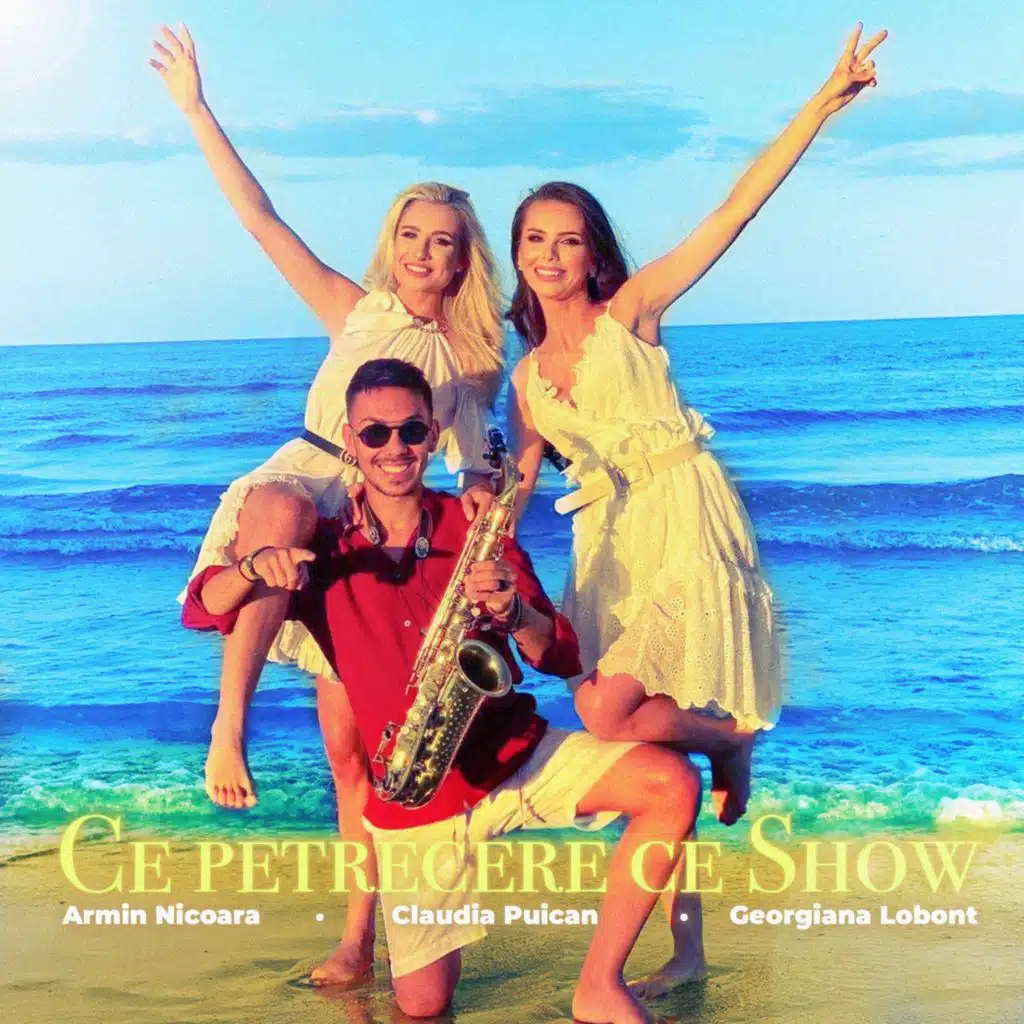 Ce Petrecere Ce Show (feat. Georgiana Lobont & Claudia Puican)