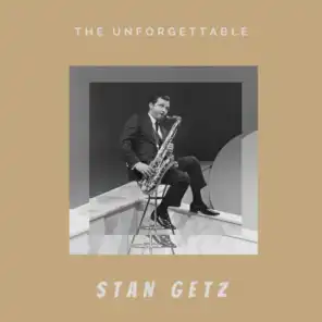 The Unforgettable Stan Getz