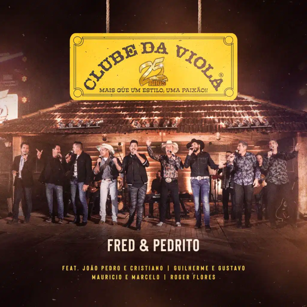 Mais Que Um Estilo, Uma Paixão!! (Clube Da Viola 25 Anos) [feat. João Pedro e Cristiano, Guilherme e Gustavo, Mauricio e Marcelo & Roger Flores]