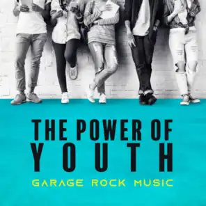 The Power of Youth – Garage Rock Music