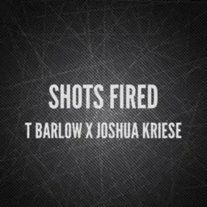 Shots Fired (feat. T. Barlow)