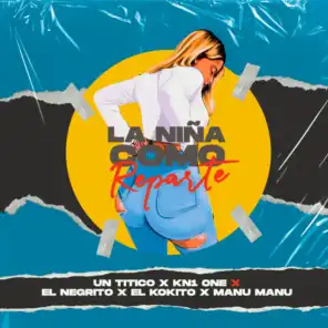 La Niña Como Repartre (feat. El Negrito, El Kokito & Manu Manu)