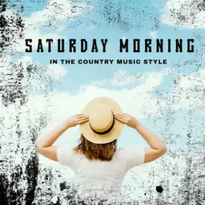 Saturday Morning in the Country Music Style