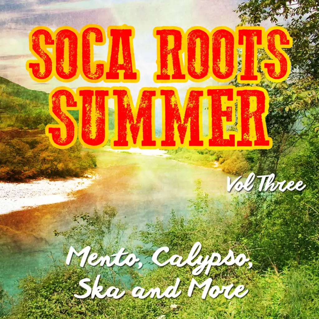 Soca Roots Summer - Mento, Claypso, Ska and More, Vol. 3