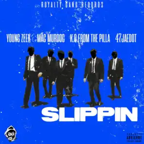 Slippin' (feat. Mac Murdoc & K.O from the Pilla 47jaedot)