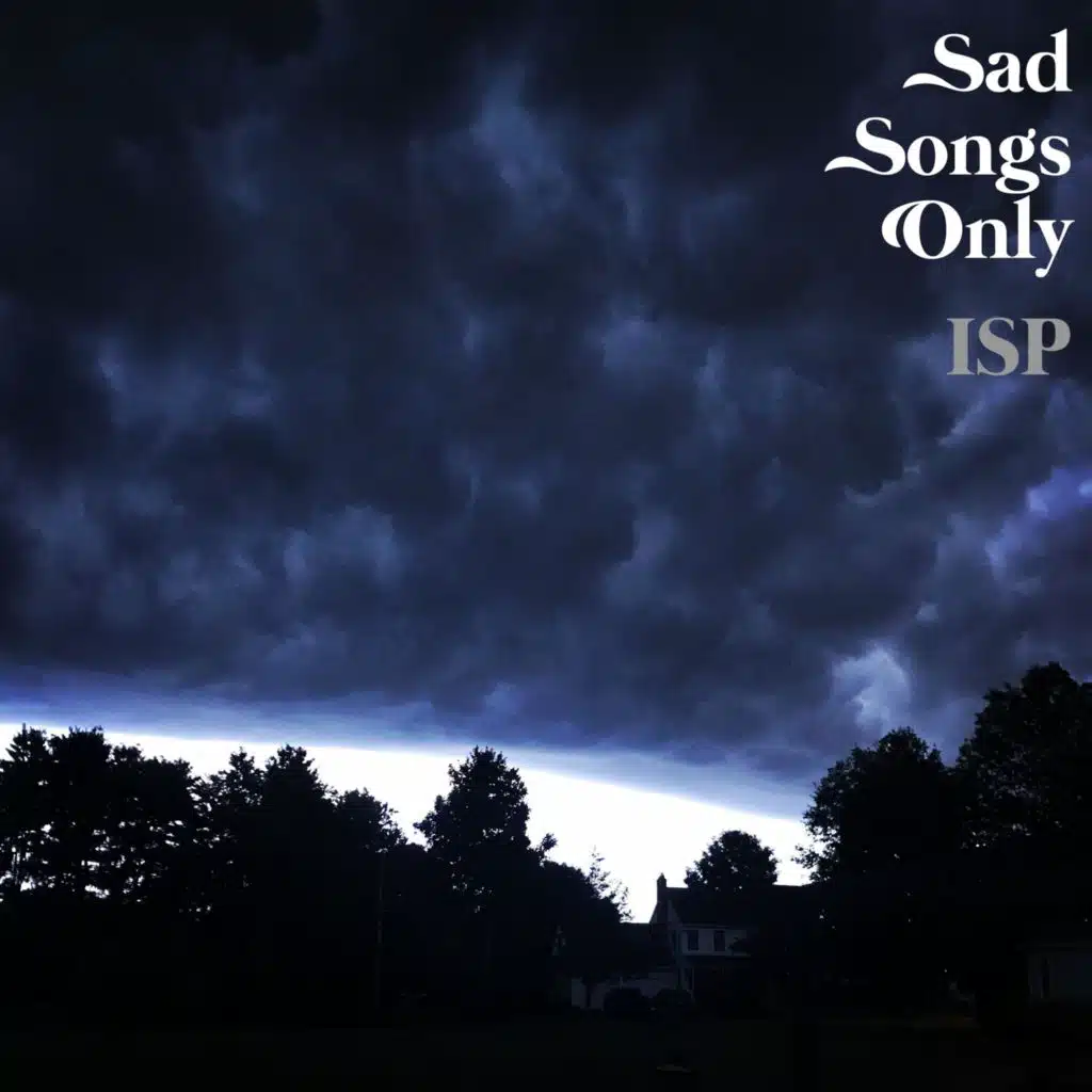 Sad Songs Only