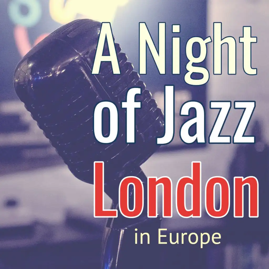 A Night of Jazz in Europe: London