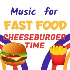 Music for Fast Food: Cheeseburger Time