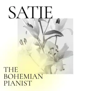 Satie: The Bohemian Pianist