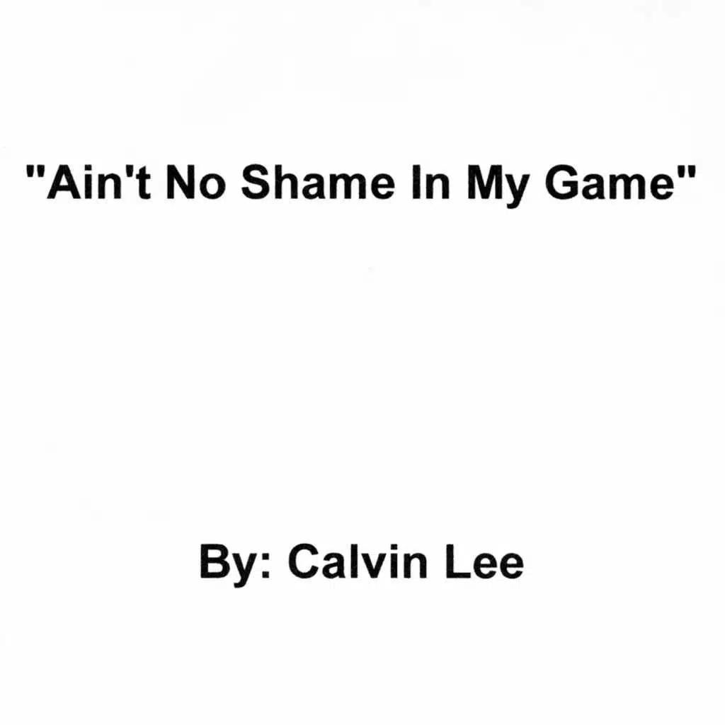 Ain't No Shame In My Game