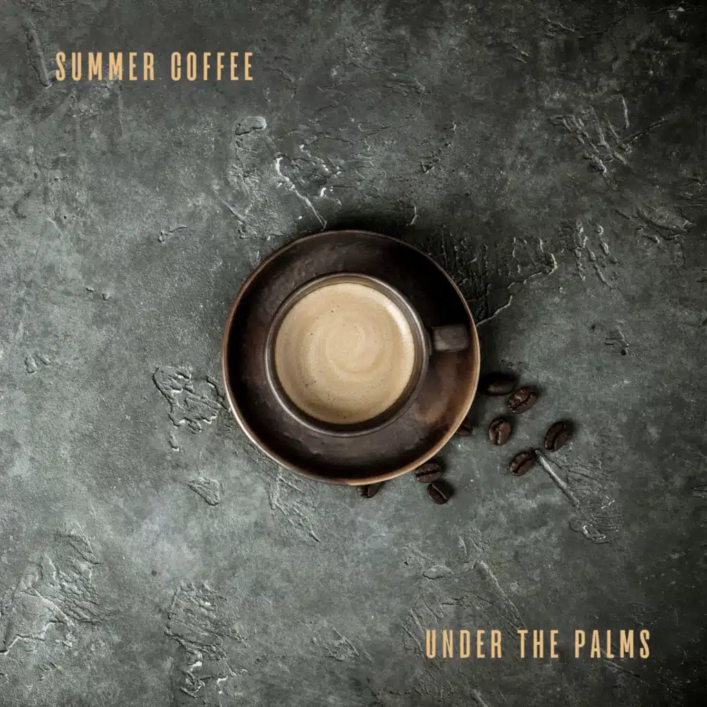 Summer Coffee Under the Palms – Chillax Cafe Session 2020
