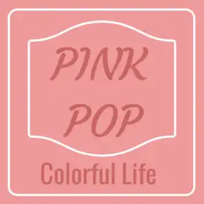Colorful Life: Pink Pop