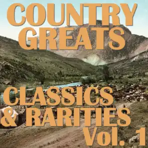 Country Greats: Classics & Rarities Collection, Vol. 1