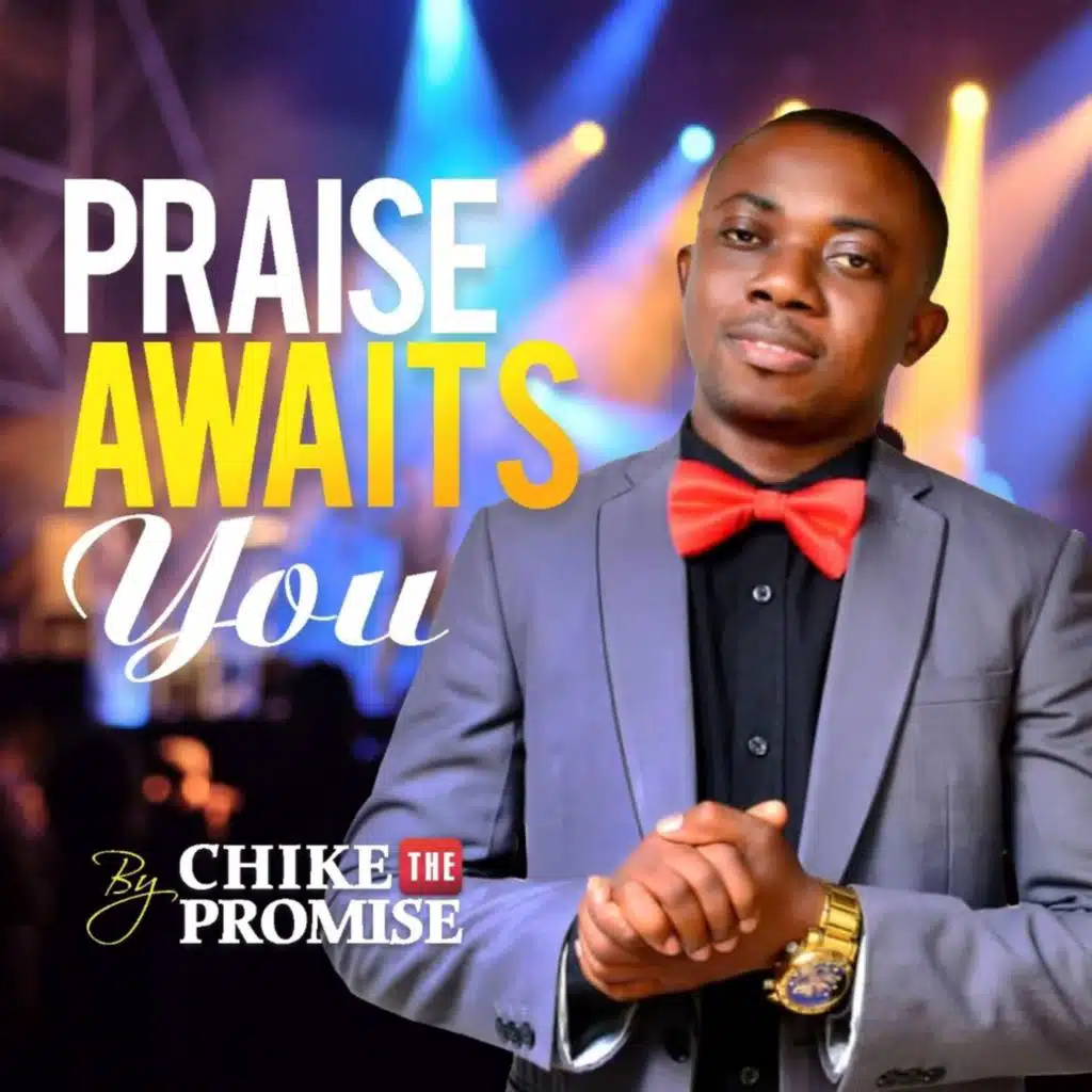 Praise Awaits You
