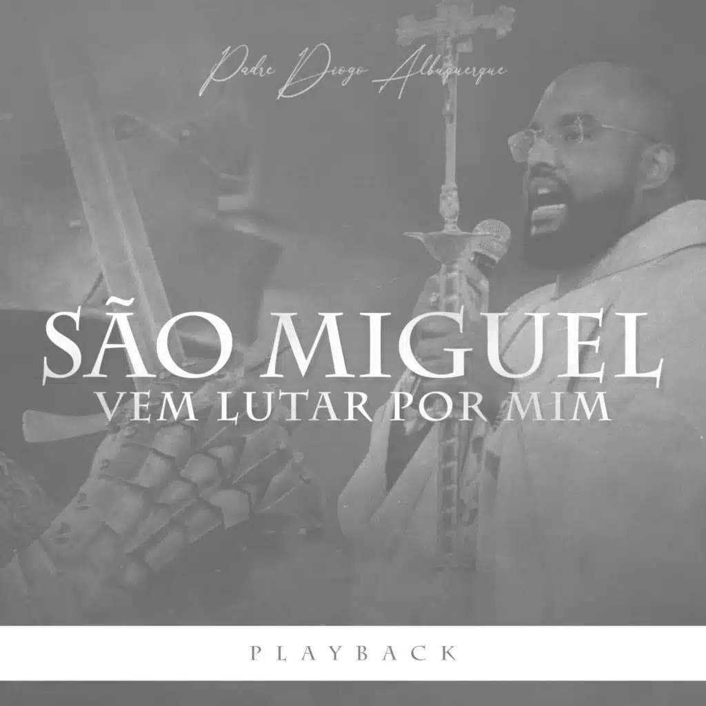 São Miguel Vem Lutar por Mim (Playback)