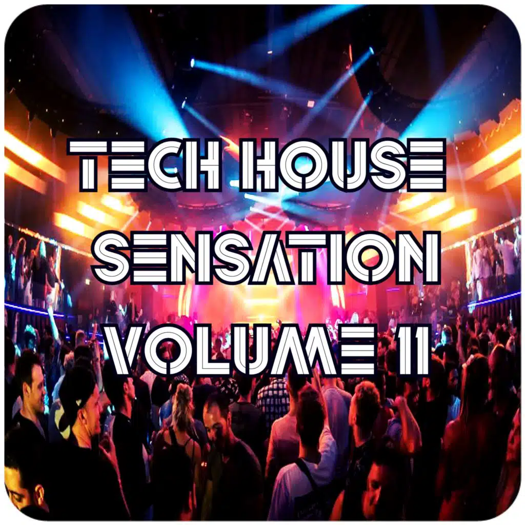 Tech House Sensation, Vol.11 (BEST SELECTION OF CLUBBING TECH HOUSE TRACKS)