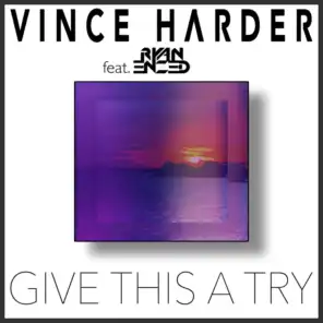 Give This A Try (feat. Ryan Enzed)