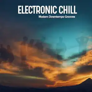 Electronic Chill (Modern Downtempo Grooves)