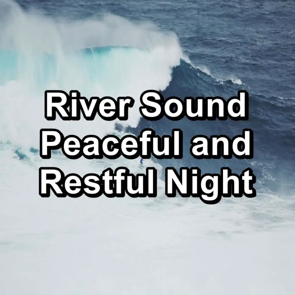 River Sound Peaceful and Restful Night