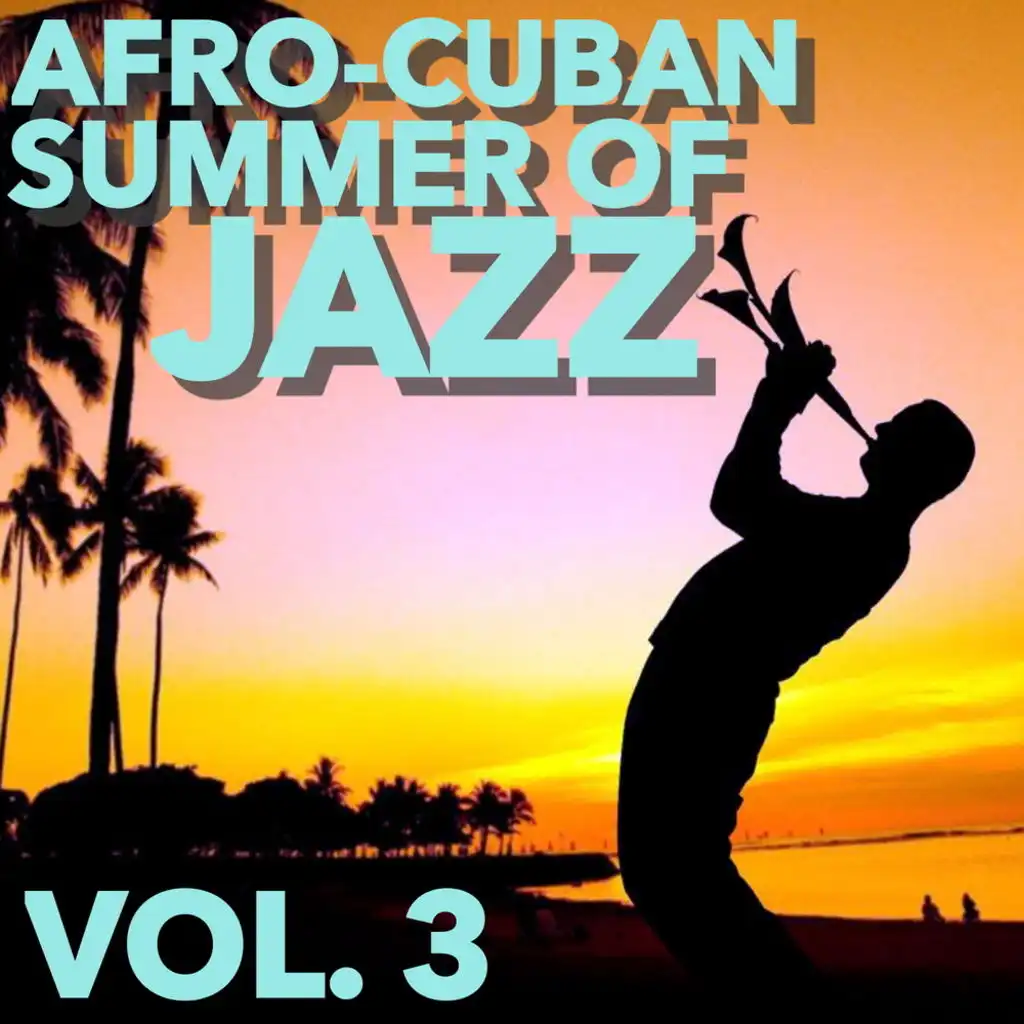 Afro-Cuban Summer of Jazz, Vol. 3