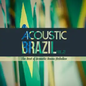 ACOUSTIC BRAZIL Vol. 2 (The Best of Acoustic Bossa Melodies)
