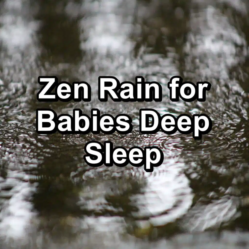 Zen Rain for Babies Deep Sleep