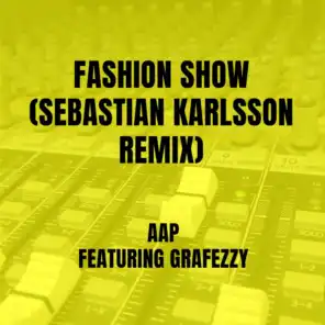 Fashion Show (Sebastian Karlsson Remix) [feat. Grafezzy]