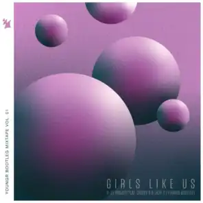 Girls Like Us (Youngr Bootleg) [feat. Crissy D & Lady G]
