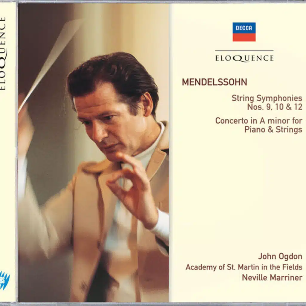 Mendelssohn: String Symphonies Nos.9, 10 & 12; Concerto in A minor for Piano & Strings
