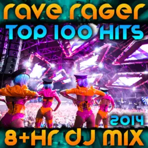 Rave Rager Top 100 Hits 2014 8+Hr DJ Mix
