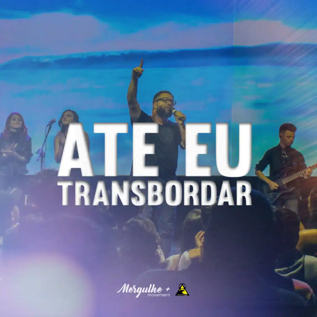 Até Eu Transbordar (Ao Vivo) [feat. Jose Silveira]