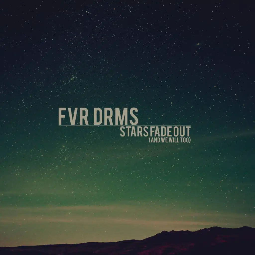 Stars Fade out (And We Will Too)