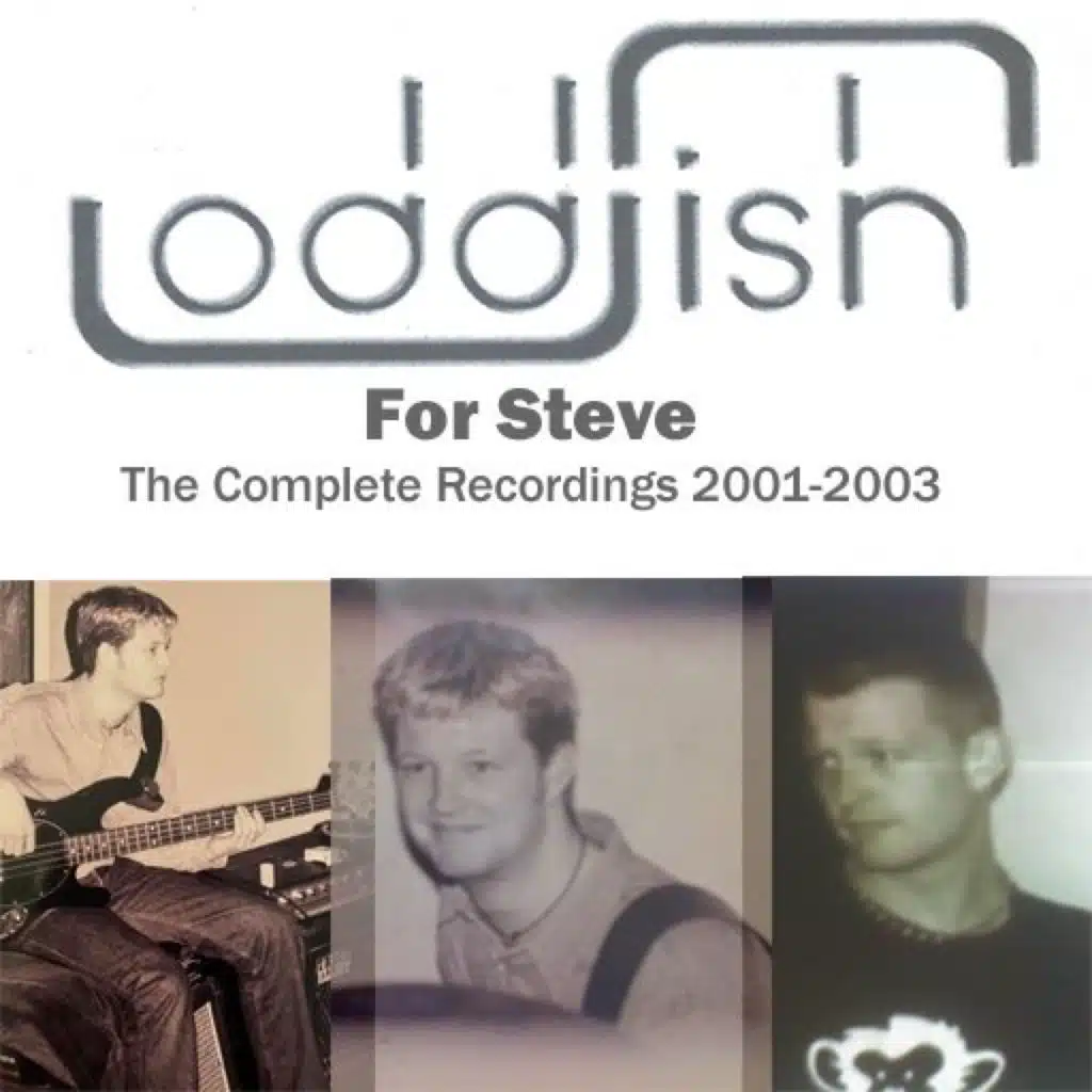 For Steve. Oddfish, The Complete Recordings 2001-2003