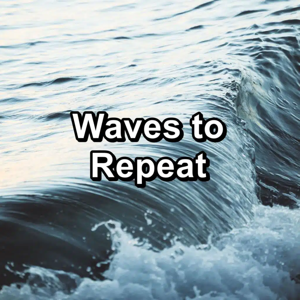 Waves to Repeat