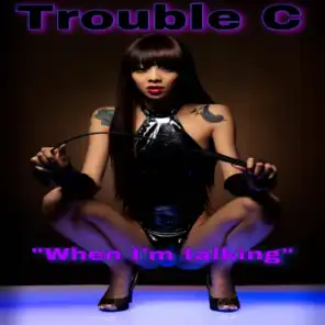 Trouble C