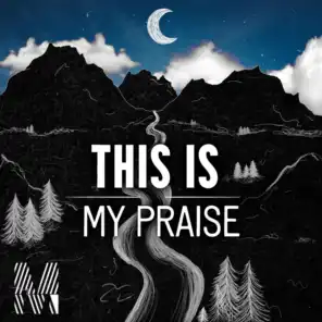 This Is My Praise