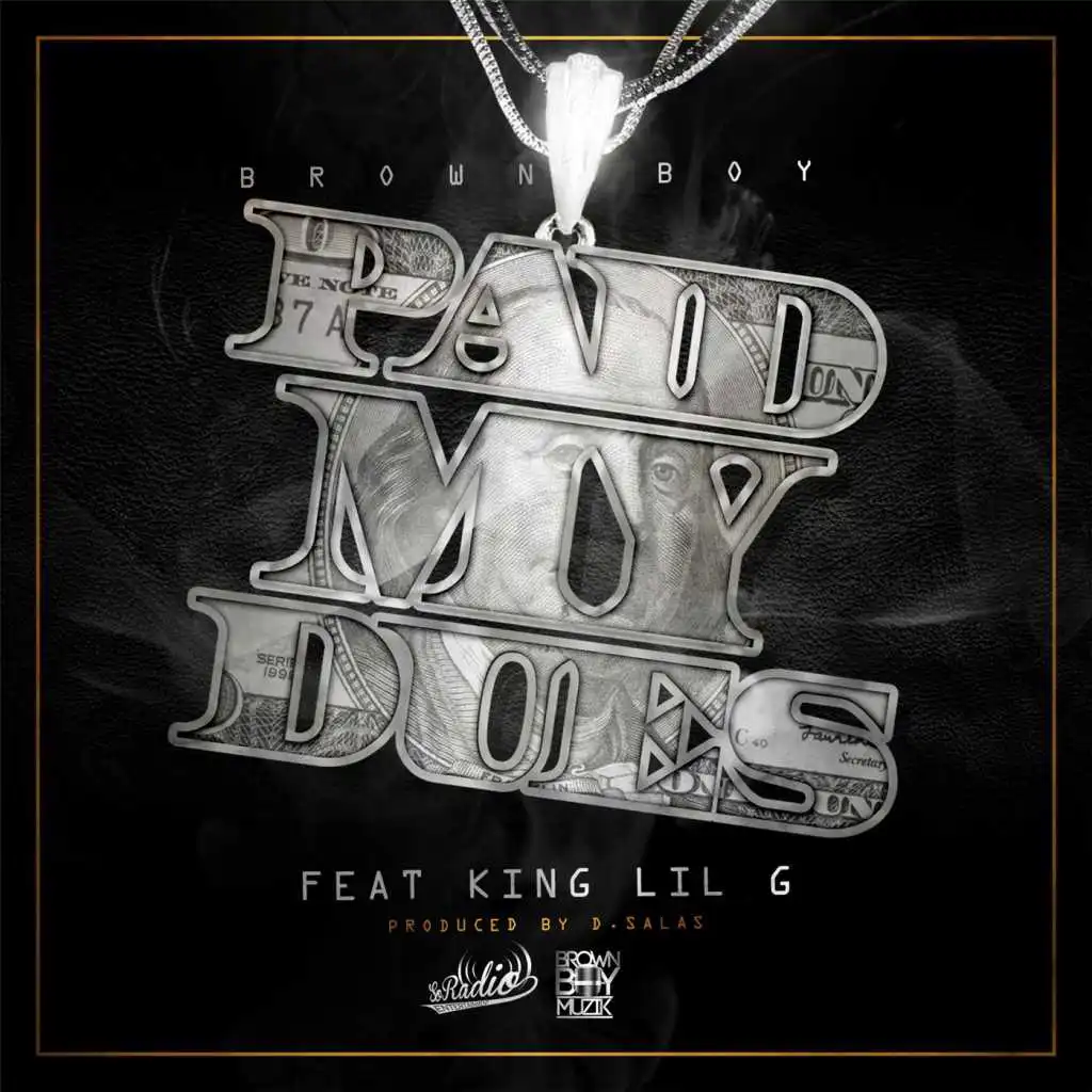 Paid My Dues (feat. King Lil G)