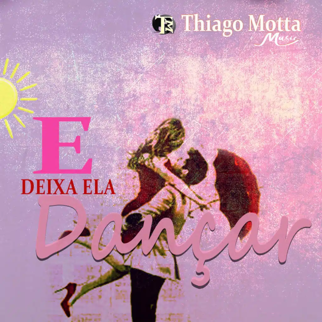 E Deixa Ela Dançar