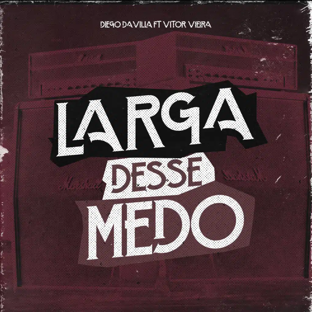 Larga Desse Medo (feat. Vitor Vieira)