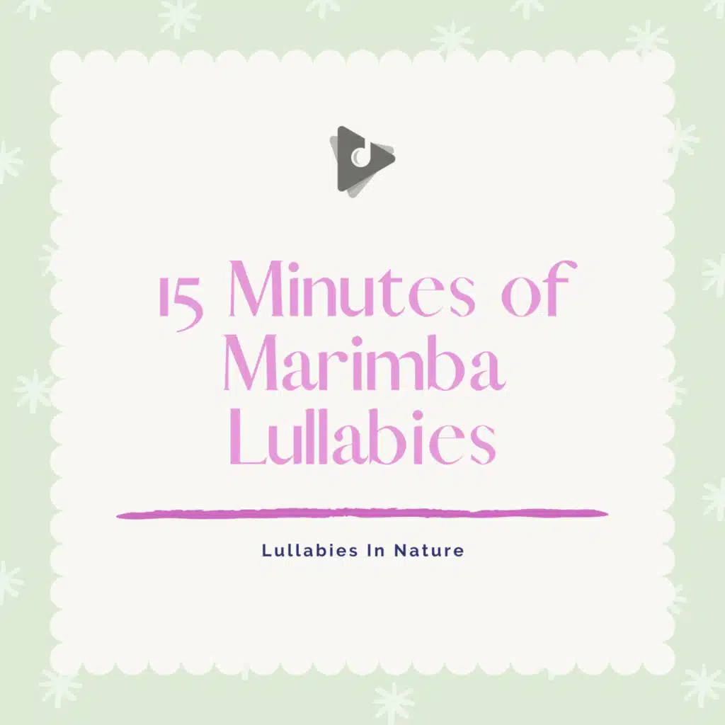 15 Minutes of Marimba Lullabies