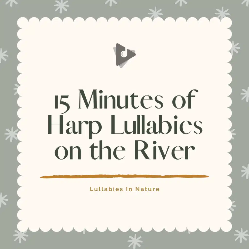 15 Minutes of Harp Lullabies on the River