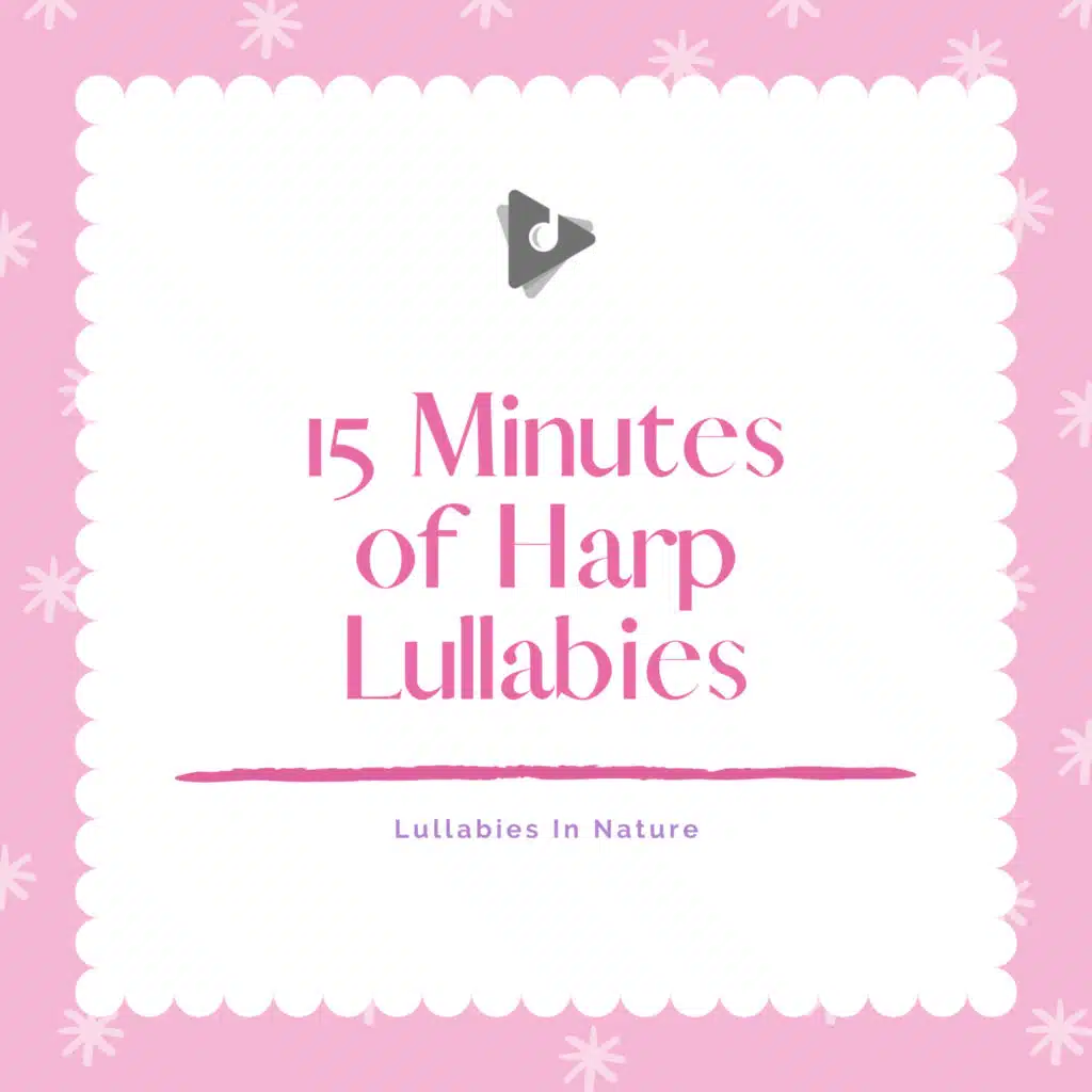15 Minutes of Harp Lullabies