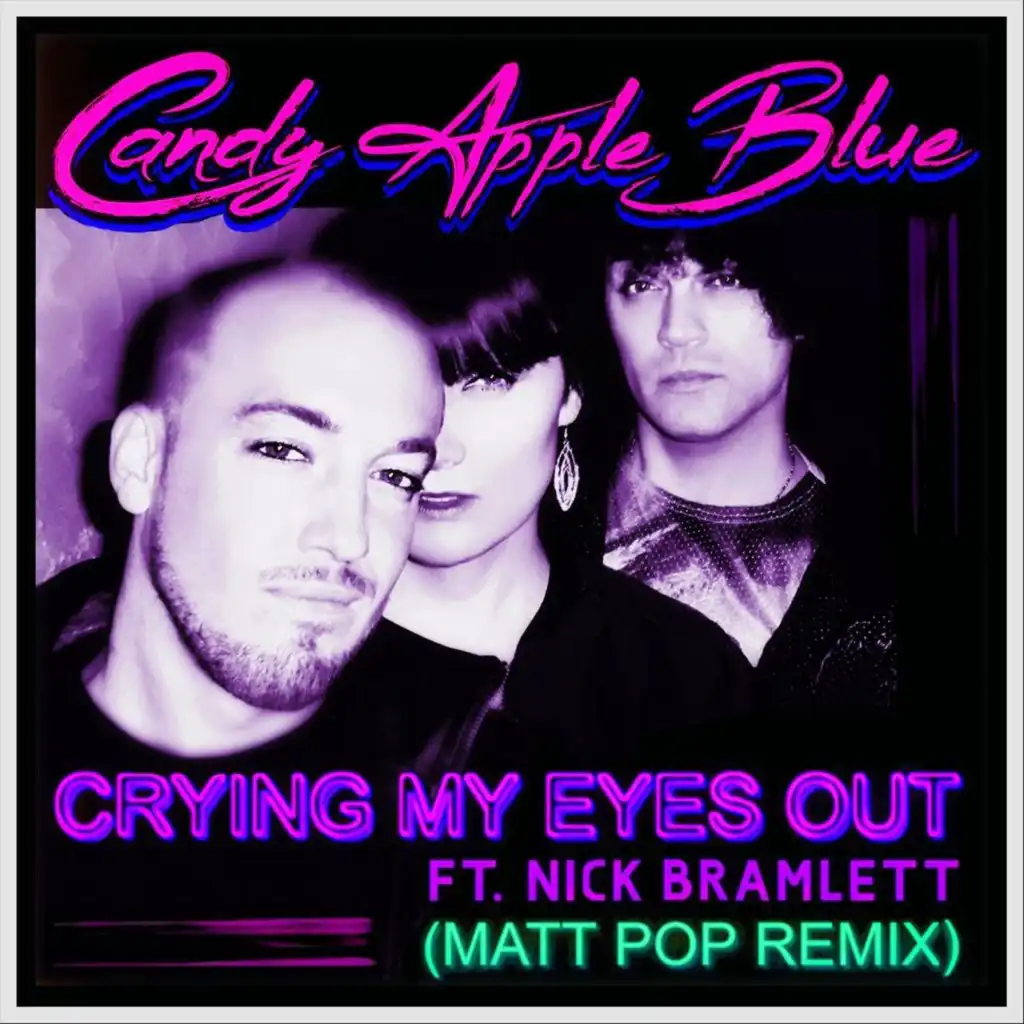 Crying My Eyes Out (Matt Pop Remix) [feat. Nick Bramlett]